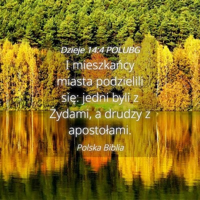 Picture 04 - Dzieje 14:4 POLUBG - I mieszkańcy miasta podzielili się: jedni byli - Bible Verse Picture