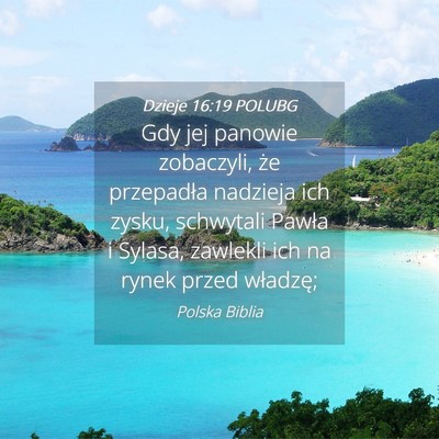 Picture 04 - Dzieje 16:19 POLUBG - Gdy jej panowie zobaczyli, że przepadła - Bible Verse Picture