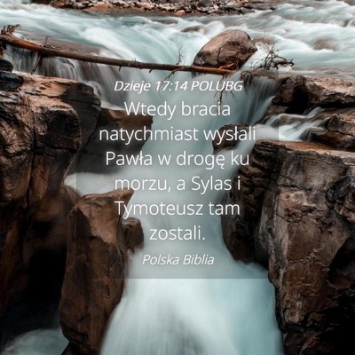 Picture 04 - Dzieje 17:14 POLUBG - Wtedy bracia natychmiast wysłali Pawła w drogę - Bible Verse Picture