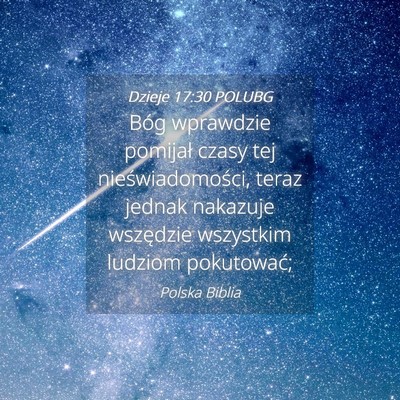 Picture 04 - Dzieje 17:30 POLUBG - Bóg wprawdzie pomijał czasy tej - Bible Verse Picture