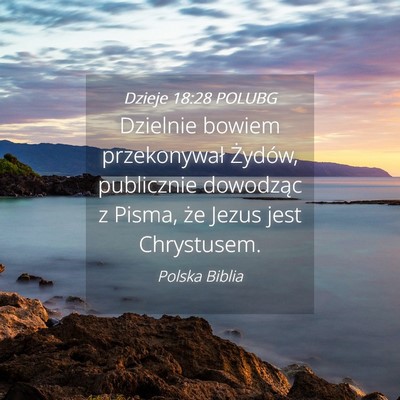 Picture 04 - Dzieje 18:28 POLUBG - Dzielnie bowiem przekonywał Żydów, publicznie - Bible Verse Picture