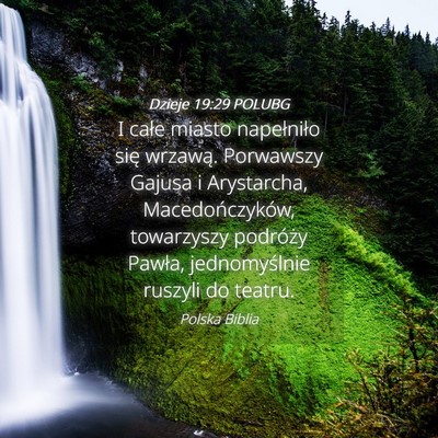 Picture 04 - Dzieje 19:29 POLUBG - I całe miasto napełniło się wrzawą. - Bible Verse Picture