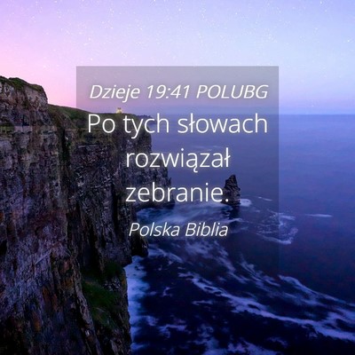 Picture 04 - Dzieje 19:41 POLUBG - Po tych słowach rozwiązał - Bible Verse Picture
