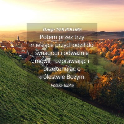 Picture 04 - Dzieje 19:8 POLUBG - Potem przez trzy miesiące przychodził do - Bible Verse Picture