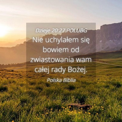 Picture 04 - Dzieje 20:27 POLUBG - Nie uchylałem się bowiem od zwiastowania wam - Bible Verse Picture