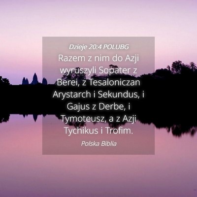 Picture 04 - Dzieje 20:4 POLUBG - Razem z nim do Azji wyruszyli Sopater z Berei, z - Bible Verse Picture