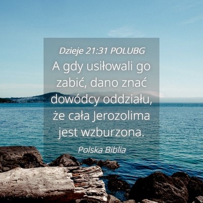Picture 04 - Dzieje 21:31 POLUBG - A gdy usiłowali go zabić, dano znać dowódcy - Bible Verse Picture