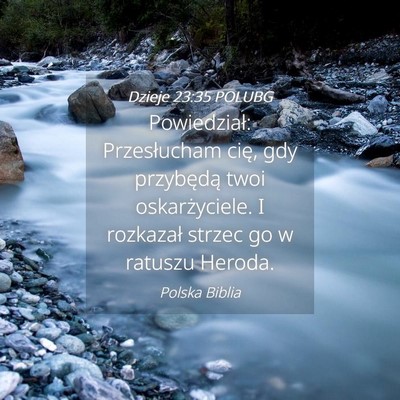 Picture 04 - Dzieje 23:35 POLUBG - Powiedział: Przesłucham cię, gdy przybędą - Bible Verse Picture