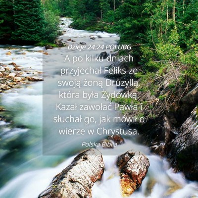 Picture 04 - Dzieje 24:24 POLUBG - A po kilku dniach przyjechał Feliks ze swoją - Bible Verse Picture