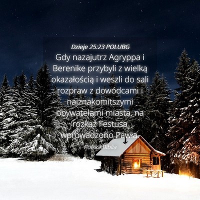 Picture 04 - Dzieje 25:23 POLUBG - Gdy nazajutrz Agryppa i Berenike przybyli z - Bible Verse Picture
