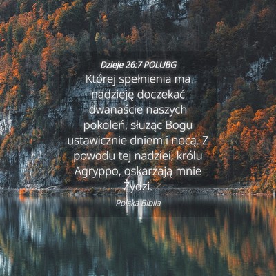 Picture 04 - Dzieje 26:7 POLUBG - Której spełnienia ma nadzieję doczekać - Bible Verse Picture