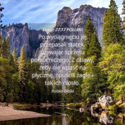 Picture 04 - Dzieje 27:17 POLUBG - Po wyciągnięciu jej przepasali statek, - Bible Verse Picture