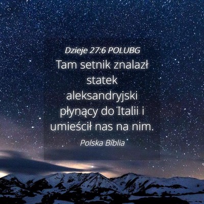 Picture 04 - Dzieje 27:6 POLUBG - Tam setnik znalazł statek aleksandryjski - Bible Verse Picture