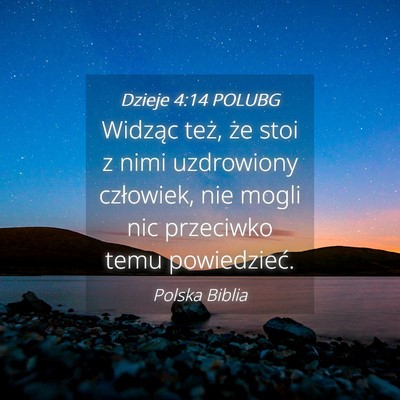 Picture 04 - Dzieje 4:14 POLUBG - Widząc też, że stoi z nimi uzdrowiony - Bible Verse Picture