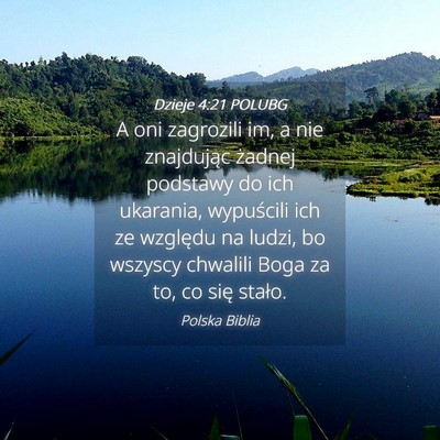 Picture 04 - Dzieje 4:21 POLUBG - A oni zagrozili im, a nie znajdując żadnej - Bible Verse Picture