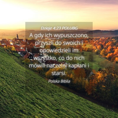 Picture 04 - Dzieje 4:23 POLUBG - A gdy ich wypuszczono, przyszli do swoich i - Bible Verse Picture