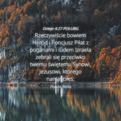 Picture 04 - Dzieje 4:27 POLUBG - Rzeczywiście bowiem Herod i Poncjusz Piłat z - Bible Verse Picture
