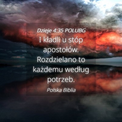 Picture 04 - Dzieje 4:35 POLUBG - I kładli u stóp apostołów. Rozdzielano to - Bible Verse Picture