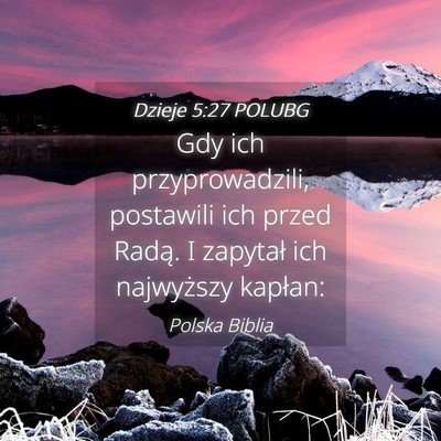 Picture 04 - Dzieje 5:27 POLUBG - Gdy ich przyprowadzili, postawili ich przed - Bible Verse Picture