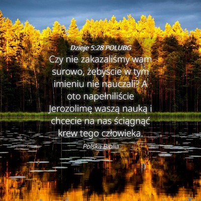 Picture 04 - Dzieje 5:28 POLUBG - Czy nie zakazaliśmy wam surowo, żebyście w tym - Bible Verse Picture