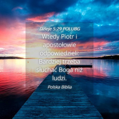 Picture 04 - Dzieje 5:29 POLUBG - Wtedy Piotr i apostołowie odpowiedzieli: - Bible Verse Picture