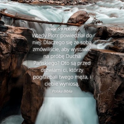 Picture 04 - Dzieje 5:9 POLUBG - Wtedy Piotr powiedział do niej: Dlaczego się ze - Bible Verse Picture