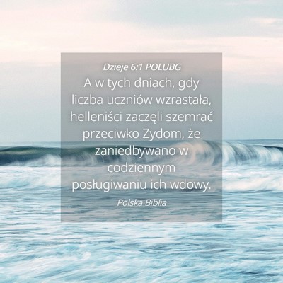 Picture 04 - Dzieje 6:1 POLUBG - A w tych dniach, gdy liczba uczniów wzrastała, - Bible Verse Picture