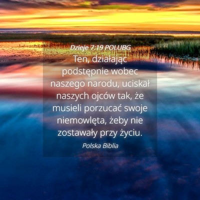 Picture 04 - Dzieje 7:19 POLUBG - Ten, działając podstępnie wobec naszego - Bible Verse Picture