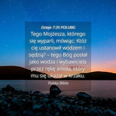Picture 04 - Dzieje 7:35 POLUBG - Tego Mojżesza, którego się wyparli, mówiąc: - Bible Verse Picture