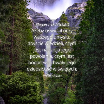 Picture 04 - Efezjan 1:18 POLUBG - Ażeby oświecił oczy waszego umysłu, abyście - Bible Verse Picture