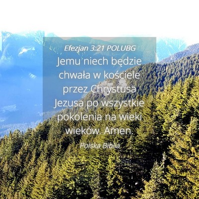 Picture 04 - Efezjan 3:21 POLUBG - Jemu niech będzie chwała w kościele przez - Bible Verse Picture