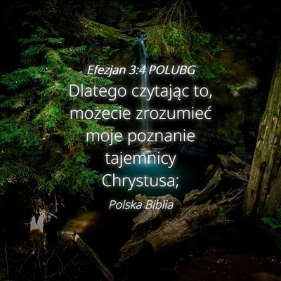 Picture 04 - Efezjan 3:4 POLUBG - Dlatego czytając to, możecie zrozumieć moje - Bible Verse Picture