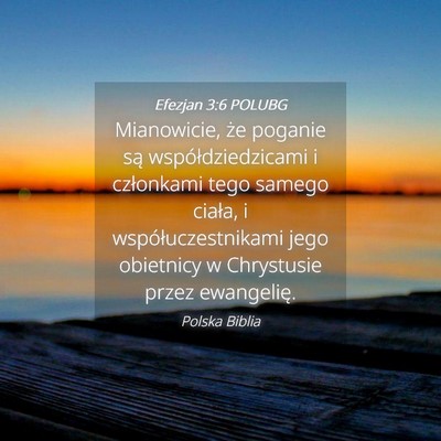 Picture 04 - Efezjan 3:6 POLUBG - Mianowicie, że poganie są współdziedzicami i - Bible Verse Picture