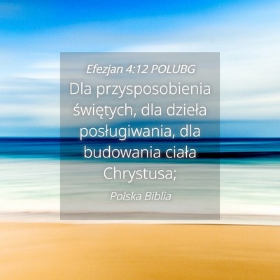 Picture 04 - Efezjan 4:12 POLUBG - Dla przysposobienia świętych, dla dzieła - Bible Verse Picture