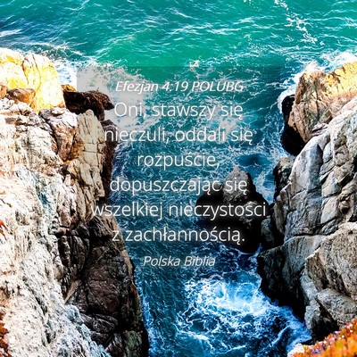 Picture 04 - Efezjan 4:19 POLUBG - Oni, stawszy się nieczuli, oddali się - Bible Verse Picture