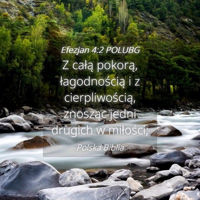 Picture 04 - Efezjan 4:2 POLUBG - Z całą pokorą, łagodnością i z - Bible Verse Picture