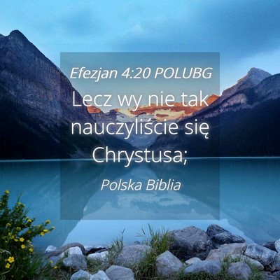 Picture 04 - Efezjan 4:20 POLUBG - Lecz wy nie tak nauczyliście się - Bible Verse Picture