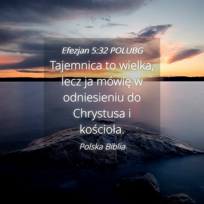Picture 04 - Efezjan 5:32 POLUBG - Tajemnica to wielka, lecz ja mówię w - Bible Verse Picture