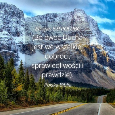 Picture 04 - Efezjan 5:9 POLUBG - (Bo owoc Ducha jest we wszelkiej dobroci, - Bible Verse Picture