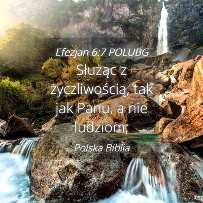 Picture 04 - Efezjan 6:7 POLUBG - Służąc z życzliwością, tak jak Panu, a nie - Bible Verse Picture