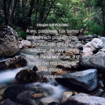 Picture 04 - Efezjan 6:9 POLUBG - A wy, panowie, tak samo wobec nich postępujcie, - Bible Verse Picture