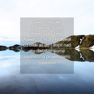Picture 04 - Estery 1:1 POLUBG - I stało się za dni Aswerusa – tego Aswerusa, - Bible Verse Picture