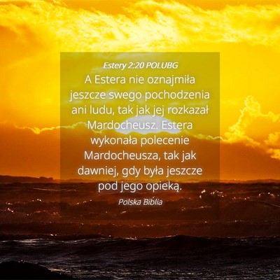 Picture 04 - Estery 2:20 POLUBG - A Estera nie oznajmiła jeszcze swego pochodzenia - Bible Verse Picture