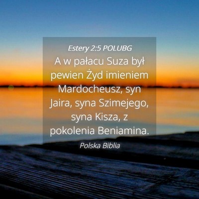 Picture 04 - Estery 2:5 POLUBG - A w pałacu Suza był pewien Żyd imieniem - Bible Verse Picture