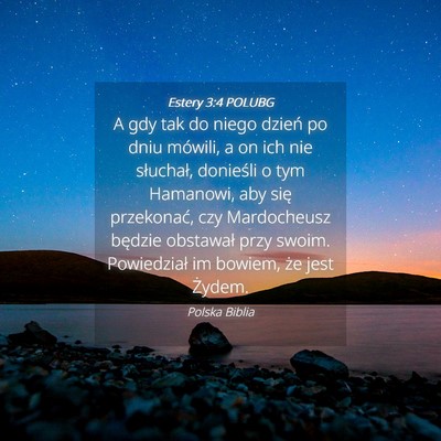 Picture 04 - Estery 3:4 POLUBG - A gdy tak do niego dzień po dniu mówili, a on - Bible Verse Picture