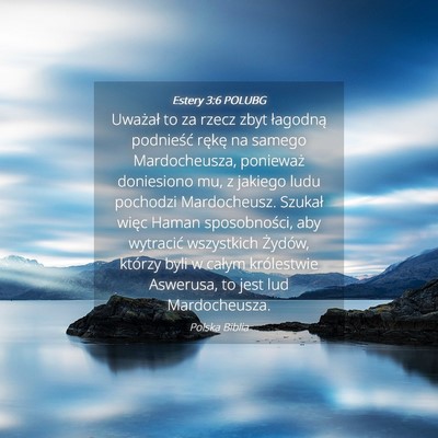 Picture 04 - Estery 3:6 POLUBG - Uważał to za rzecz zbyt łagodną podnieść - Bible Verse Picture