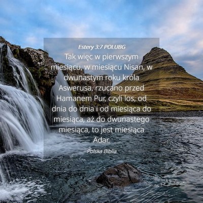 Picture 04 - Estery 3:7 POLUBG - Tak więc w pierwszym miesiącu, w miesiącu - Bible Verse Picture