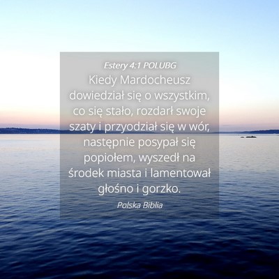 Picture 04 - Estery 4:1 POLUBG - Kiedy Mardocheusz dowiedział się o wszystkim, - Bible Verse Picture