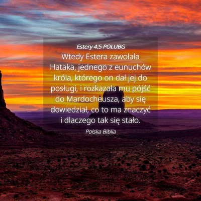 Picture 04 - Estery 4:5 POLUBG - Wtedy Estera zawołała Hataka, jednego z - Bible Verse Picture