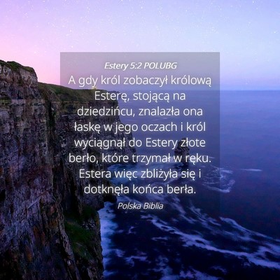 Picture 04 - Estery 5:2 POLUBG - A gdy król zobaczył królową Esterę, - Bible Verse Picture